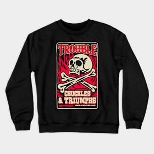 Trouble Crewneck Sweatshirt